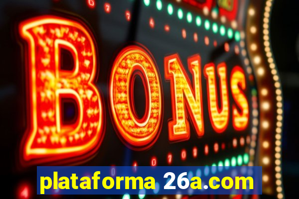 plataforma 26a.com